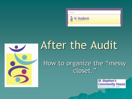 After the Audit How to organize the “messy closet.”