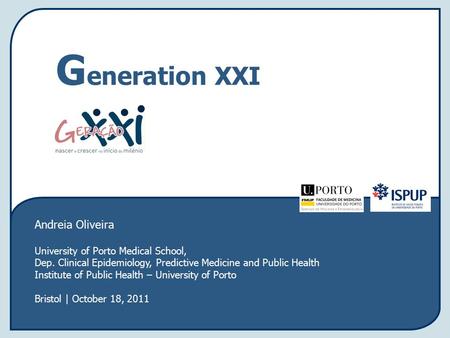 Andreia Oliveira University of Porto Medical School, Dep. Clinical Epidemiology, Predictive Medicine and Public Health Institute of Public Health – University.