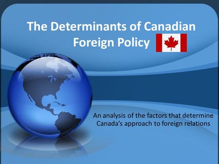 The Determinants of Canadian Foreign Policy