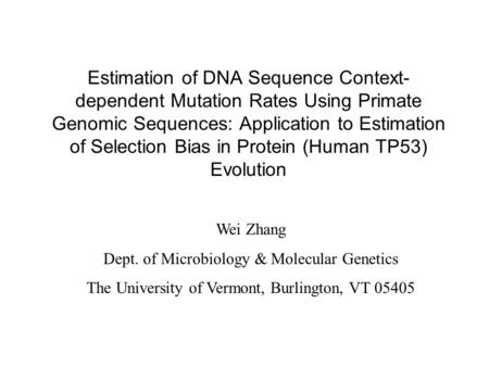 Estimation of DNA Sequence Context- dependent Mutation Rates Using Primate Genomic Sequences: Application to Estimation of Selection Bias in Protein (Human.