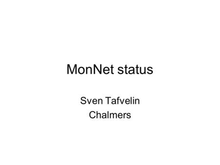 MonNet status Sven Tafvelin Chalmers. RouterDWDM Original configuration.