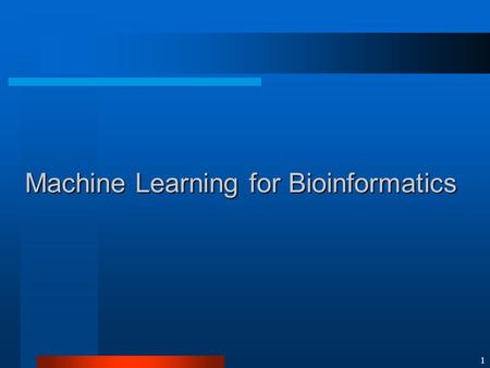 Machine Learning for Bioinformatics