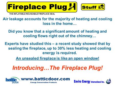 1 Air leakage accounts for the majority of heating and cooling loss in the home… Did you know that a significant amount of heating and cooling flows right.