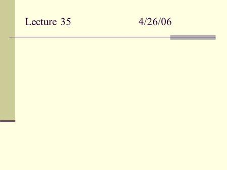 Lecture 354/26/06. What does it mean to be radioactive? Radioactivity vs. nuclear power.