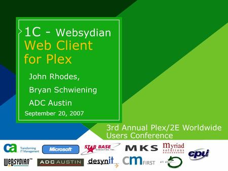 3rd Annual Plex/2E Worldwide Users Conference Page based on Title Slide from Slide Layout palette. Design is cacorp 2006. Title text for Title or Divider.