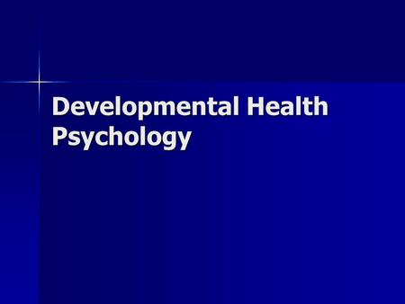 Developmental Health Psychology. Aging Primary Aging Primary Aging –“normal” senescence Secondary Aging Secondary Aging –“pathological” senescence.