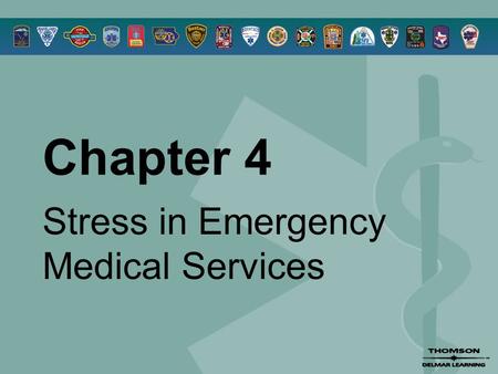 Chapter 4 Stress in Emergency Medical Services. © 2005 by Thomson Delmar Learning,a part of The Thomson Corporation. All Rights Reserved 2 Overview 