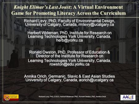 Richard Levy, PhD, EVDS, Herbert Wideman, PhD, Ronald Owston, PhD, Annika Orich Richard Levy, PhD, Faculty of Environmental Design, University of Calgary,