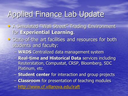 Applied Finance Lab Update A Simulated “Wall Street” Trading Environment for Experiential Learning. A Simulated “Wall Street” Trading Environment for Experiential.