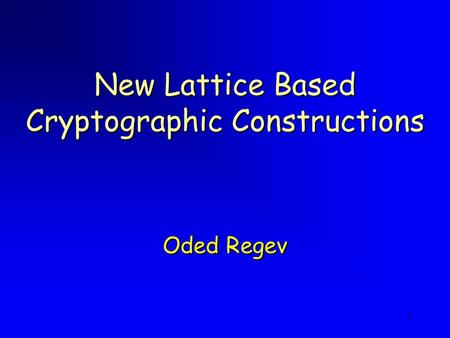 New Lattice Based Cryptographic Constructions