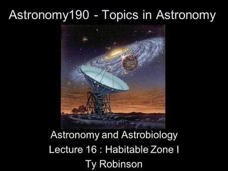 Astronomy190 - Topics in Astronomy