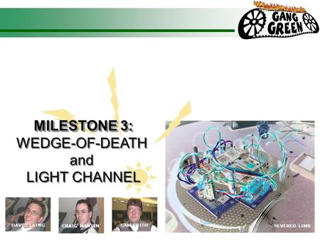 SEVERED LIMB CAM FRITH CRAIG MARTIN DAVID LAING MILESTONE 3: WEDGE-OF-DEATH and LIGHT CHANNEL MILESTONE 3: WEDGE-OF-DEATH and LIGHT CHANNEL.