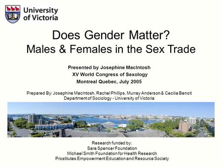 Presented by Josephine MacIntosh XV World Congress of Sexology Montreal Quebec, July 2005 Prepared By: Josephine MacIntosh, Rachel Phillips, Murray Anderson.