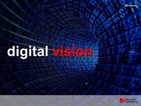 Digital vision. The changing landscape ‘ 09 ad spend to fall by 0.2% TV + 0.5% Newspapers -3.8% Internet +9.5% Source: WPP/Group M Advertising Forecast,