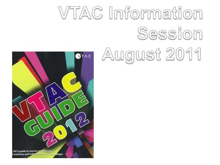 VTAC Application Process and Selection 2011 for entry 2012 VTAC Victorian Tertiary Admissions Centre - is the body that processes the tertiary applications.