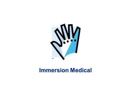 Immersion Medical. Immersion Corporation Overview Based in San Jose, 3 locations, including Immersion Medical and Canada. Based in San Jose, 3 locations,