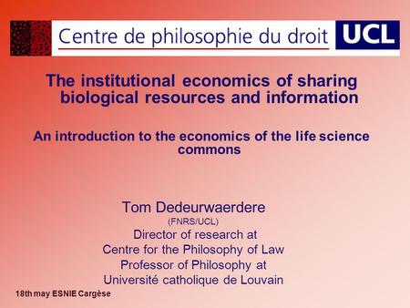 The institutional economics of sharing biological resources and information An introduction to the economics of the life science commons Tom Dedeurwaerdere.