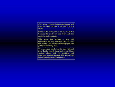 Click your mouse to begin presentation and then just keep clicking – but don’t be in a hurry. Some of the early print is small, but that is because this.