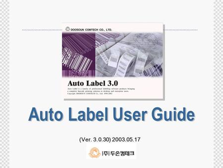 (Ver. 3.0.30) 2003.05.17. Auto Label 의 기본 Concept 은 의류업체에 맞춰 있으며, 호칭 색상에 의한 일괄발행 및 혼용률의 입력이 기존 버전에 비해 편하게 되어있습니다. 본 프로그램은 DBP, CITIZEN, ZEBRA, ARGOX 등의.