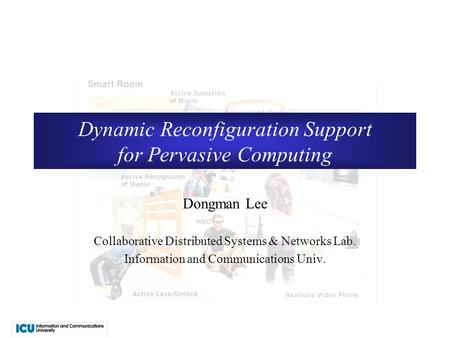 Dynamic Reconfiguration Support for Pervasive Computing