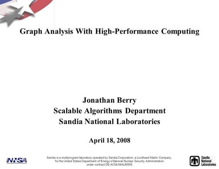 Sandia is a multiprogram laboratory operated by Sandia Corporation, a Lockheed Martin Company, for the United States Department of Energy’s National Nuclear.