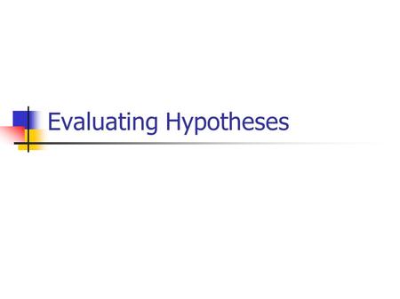 Evaluating Hypotheses. Lehrstuhl für Informatik 2 Gabriella Kókai: Maschine Learning 2 Some notices Exam can be made in Artificial Intelligence (Department.