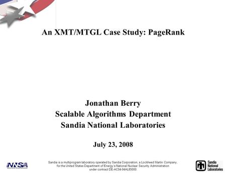 Sandia is a multiprogram laboratory operated by Sandia Corporation, a Lockheed Martin Company, for the United States Department of Energy’s National Nuclear.