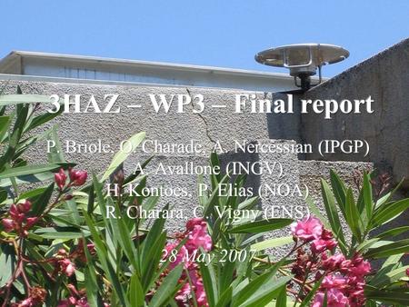 Main activities WP3.a: Repeated GPS WP3.b: Continuous GPS WP3.c: Systematic interferometry analysis of incoming SAR images WP3.d : Modelling.