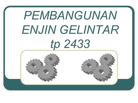 PEMBANGUNAN ENJIN GELINTAR tp 2433. PENGENALAN DIRI Saidah Saad Bilik No. 54, Paras 4, Blok D, Bgn FTSM. Jabatan Sains Maklumat, FTSM, UKM