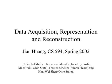 Data Acquisition, Representation and Reconstruction