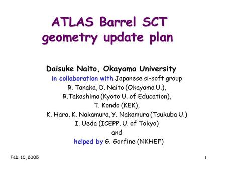 Feb. 10, 2005 1 Daisuke Naito, Okayama University in collaboration with Japanese si-soft group R. Tanaka, D. Naito (Okayama U.), R.Takashima (Kyoto U.