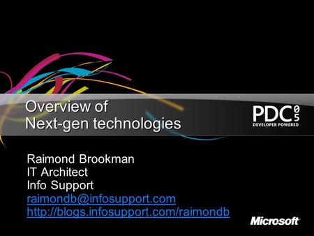 Overview of Next-gen technologies Raimond Brookman IT Architect Info Support