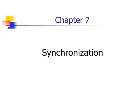 Chapter 7 Synchronization. Topics Physical clock synchronization Logical clock synchronization Causality relation Lamport’s logical clock Vector logical.