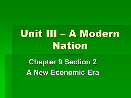 Unit III – A Modern Nation