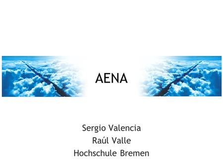 AENA Sergio Valencia Raúl Valle Hochschule Bremen.