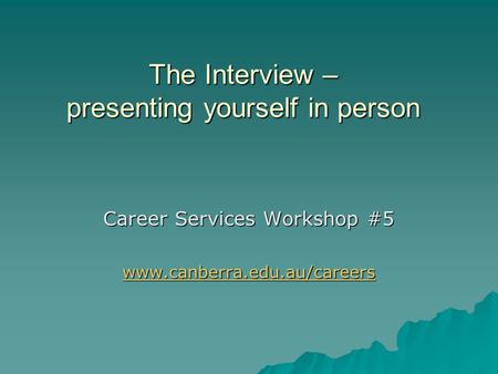 The Interview – presenting yourself in person