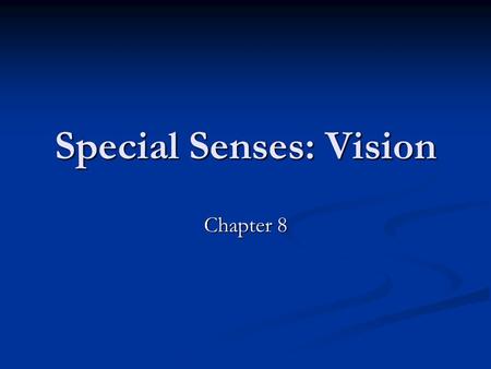 Special Senses: Vision