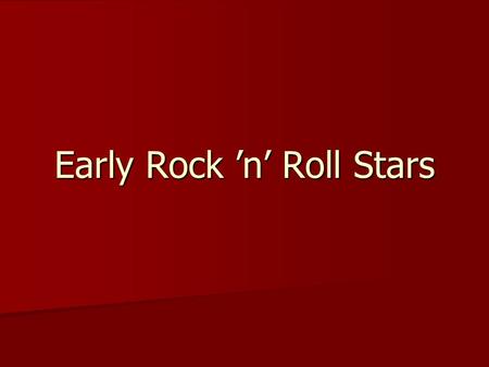 Early Rock ’n’ Roll Stars. Three Prominent African Americans Performing in Rock: R&B Side Chuck Berry Chuck Berry –Addressed his songs to teenage America.