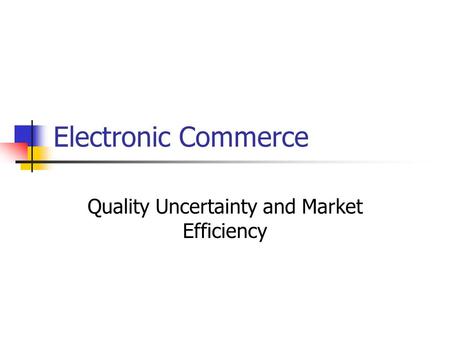 Quality Uncertainty and Market Efficiency