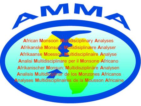 African Monsoon Multidisciplinary Analyses Afrikanske Monsun: Multidisiplinære Analyser Afrikaanse Moesson Multidisciplinaire Analyse Analisi Multidisciplinare.