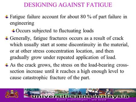 DESIGNING AGAINST FATIGUE