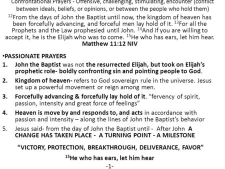 Confrontational Prayers - Offensive, challenging, stimulating, encounter (conflict between ideals, beliefs, or opinions, or between the people who hold.