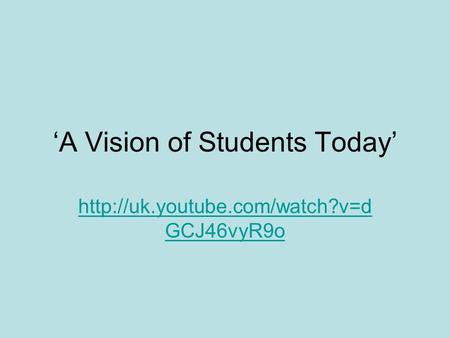 ‘A Vision of Students Today’  GCJ46vyR9o.