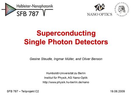 Gesine Steudle, Ingmar Müller, and Oliver Benson Humboldt-Universität zu Berlin Institut für Physik, AG Nano-Optik