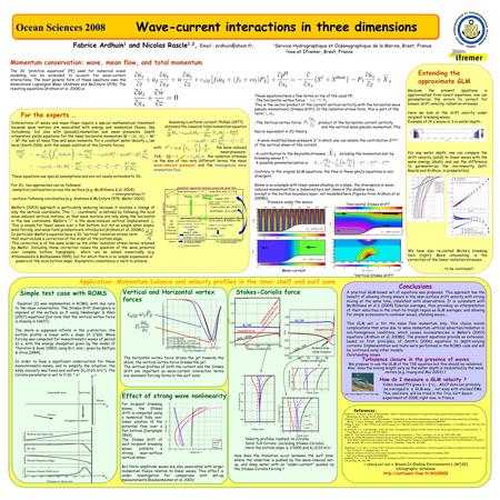 Wave-current interactions in three dimensions Fabrice Ardhuin 1 and Nicolas Rascle 1,2,   1 Service Hydrographique et Océanographique.