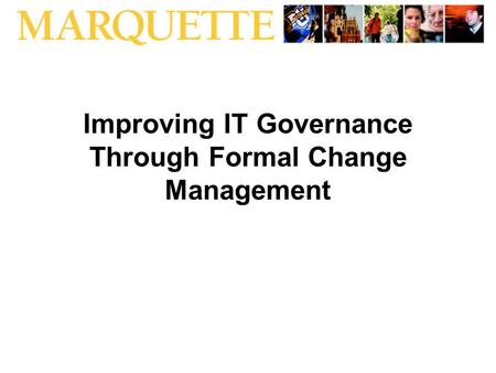 Improving IT Governance Through Formal Change Management