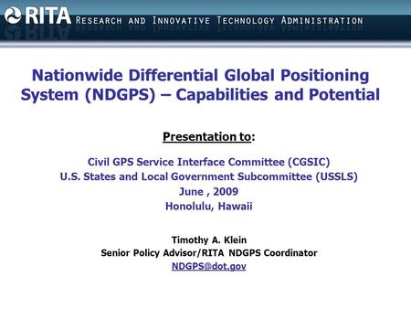 Nationwide Differential Global Positioning System (NDGPS) – Capabilities and Potential Presentation to: Civil GPS Service Interface Committee (CGSIC) U.S.