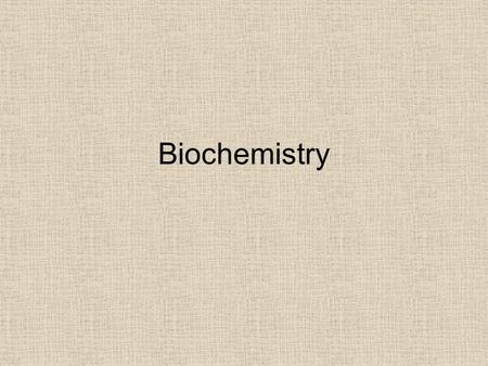 Biochemistry. The importance of carbon to living things… 1)Carbon has 4 electrons in its outermost level (half full) 2) It can form up to 4 bonds. 3)