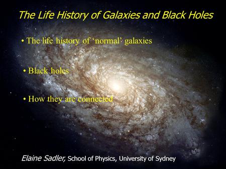 The Life History of Galaxies and Black Holes