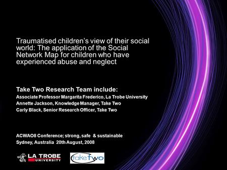 Traumatised children’s view of their social world: The application of the Social Network Map for children who have experienced abuse and neglect Take Two.